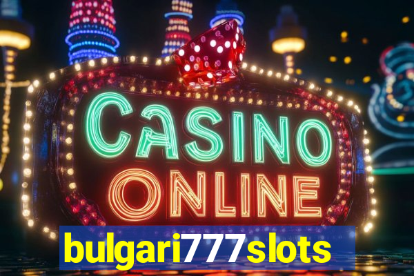 bulgari777slots.com