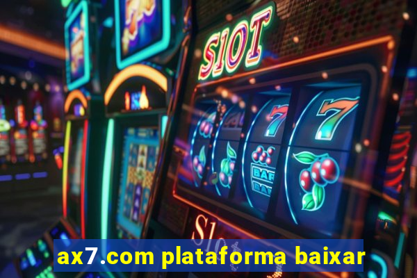 ax7.com plataforma baixar