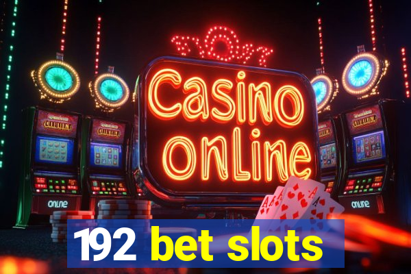 192 bet slots