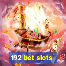 192 bet slots