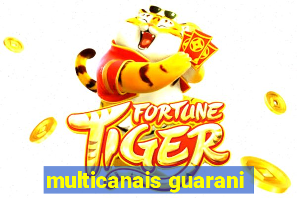 multicanais guarani