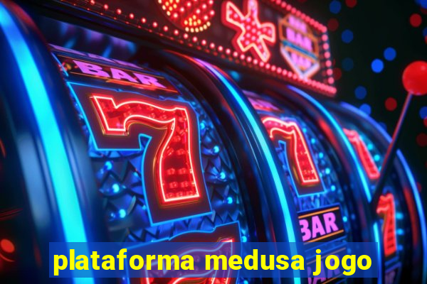 plataforma medusa jogo