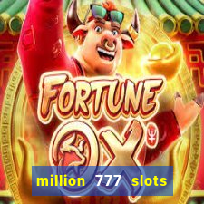 million 777 slots paga mesmo