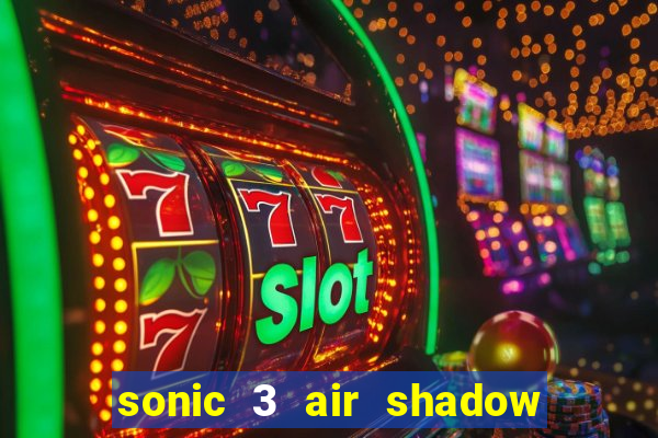 sonic 3 air shadow extra slot