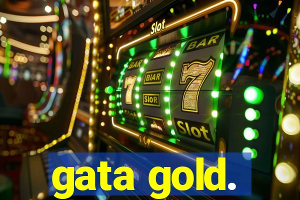 gata gold.