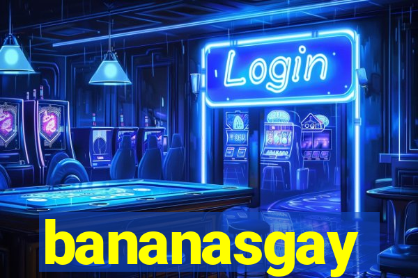 bananasgay