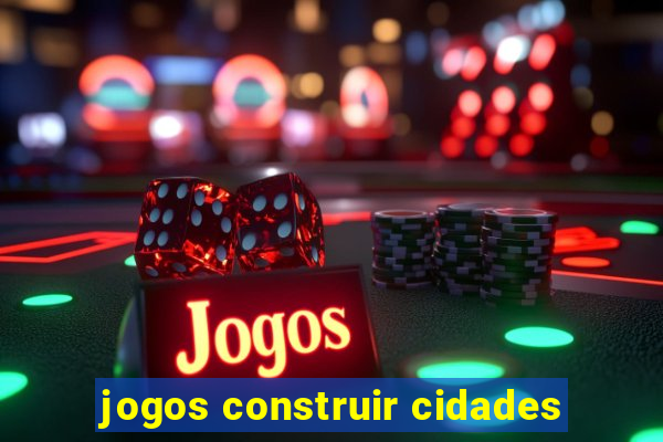 jogos construir cidades