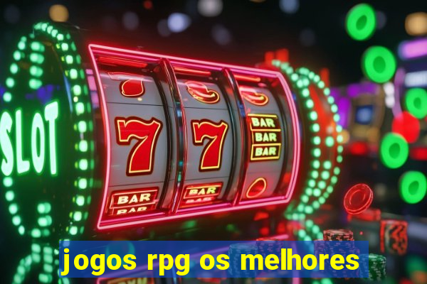 jogos rpg os melhores