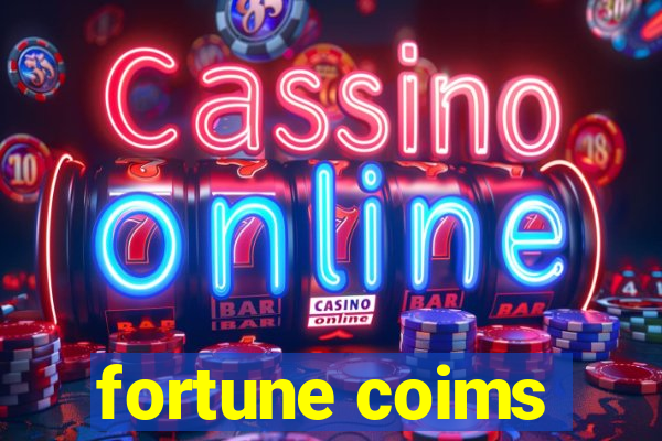 fortune coims