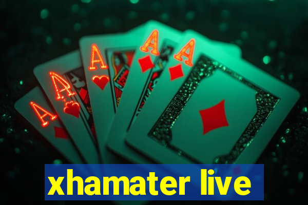 xhamater live