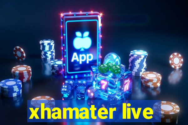 xhamater live