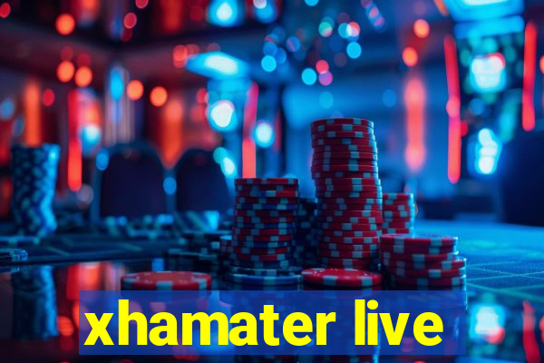 xhamater live