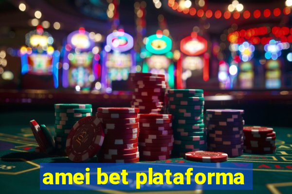 amei bet plataforma