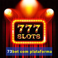 73bet com plataforma