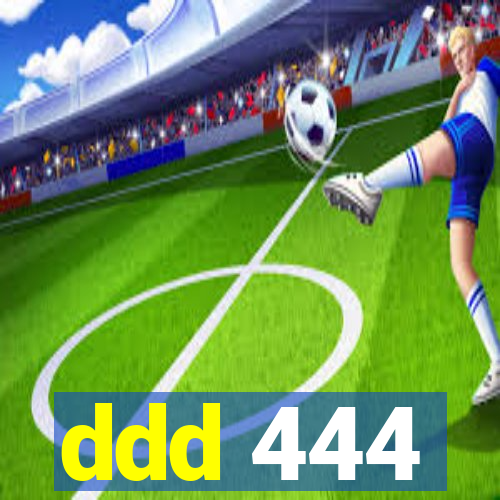 ddd 444