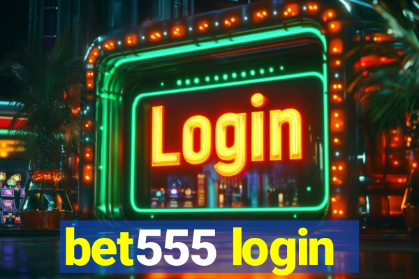 bet555 login