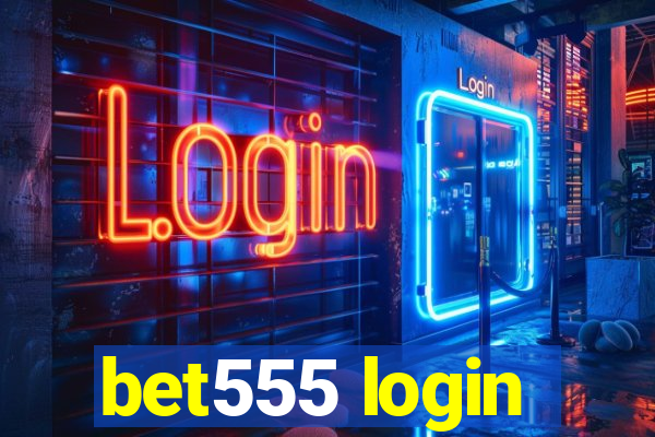 bet555 login