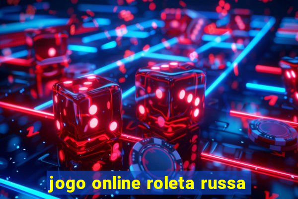 jogo online roleta russa