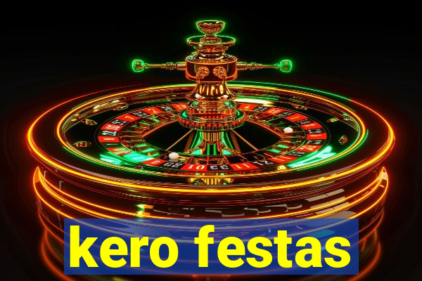 kero festas