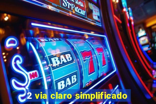 2 via claro simplificado