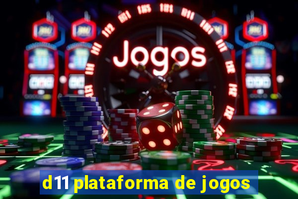 d11 plataforma de jogos