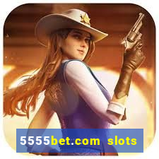 5555bet.com slots marca forte