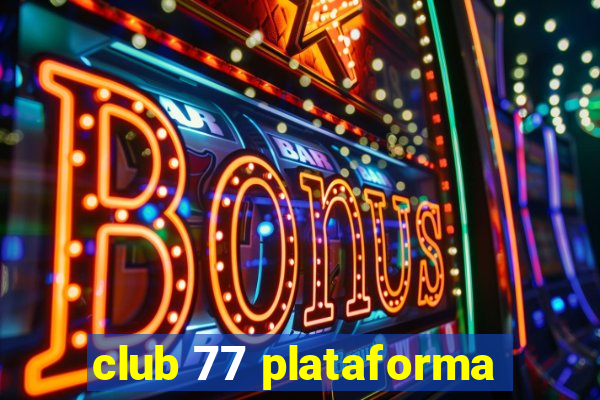 club 77 plataforma