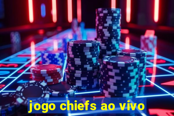 jogo chiefs ao vivo