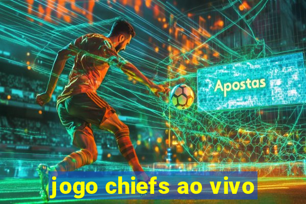 jogo chiefs ao vivo