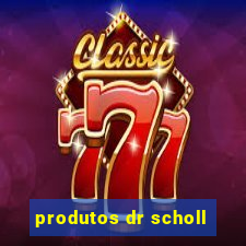 produtos dr scholl