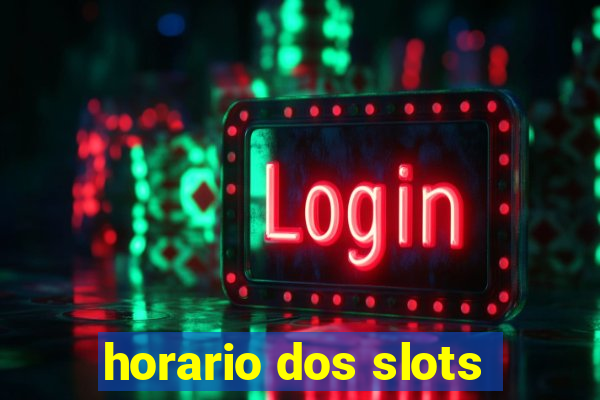 horario dos slots