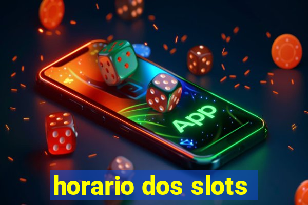 horario dos slots