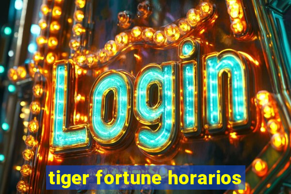 tiger fortune horarios