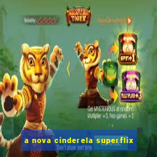 a nova cinderela superflix