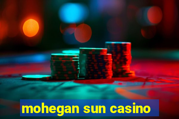 mohegan sun casino