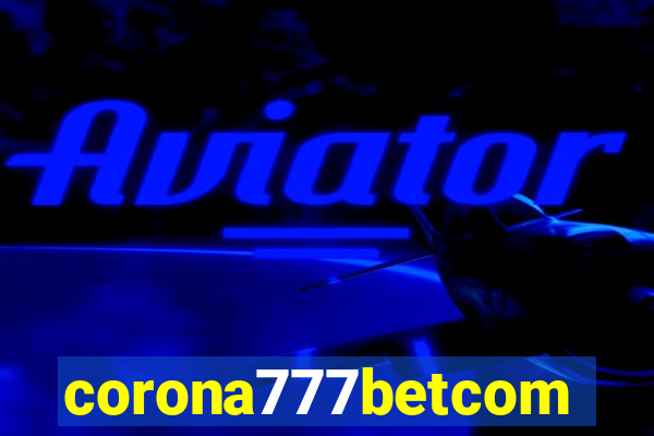 corona777betcom