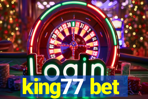 king77 bet