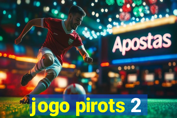 jogo pirots 2