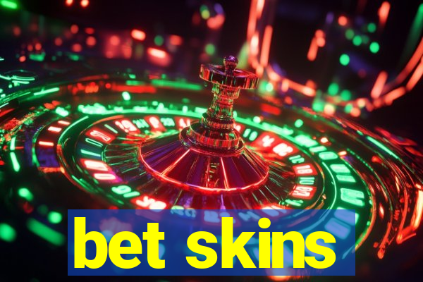 bet skins