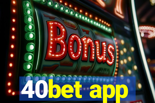 40bet app