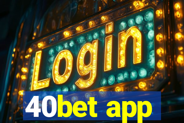 40bet app