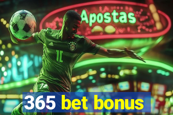 365 bet bonus