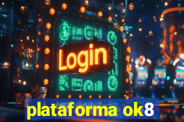 plataforma ok8