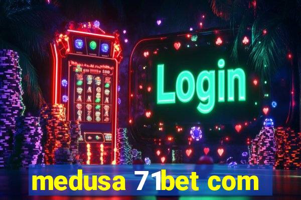 medusa 71bet com