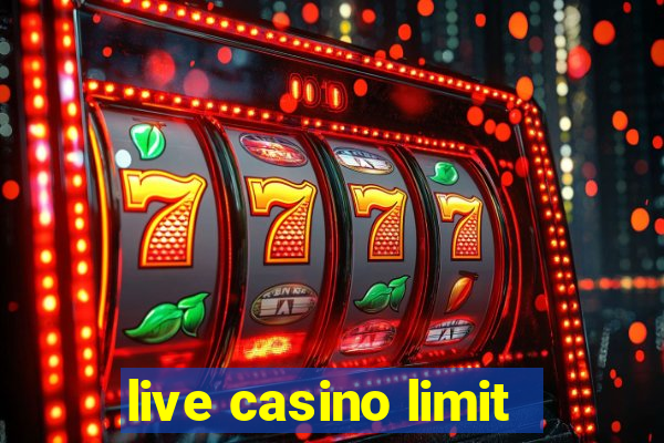 live casino limit