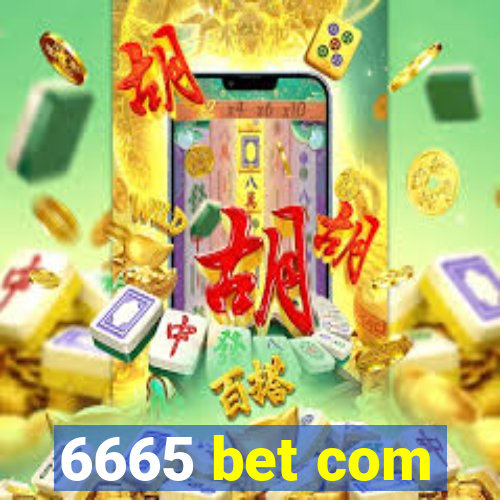 6665 bet com