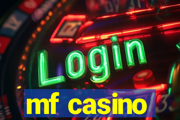 mf casino