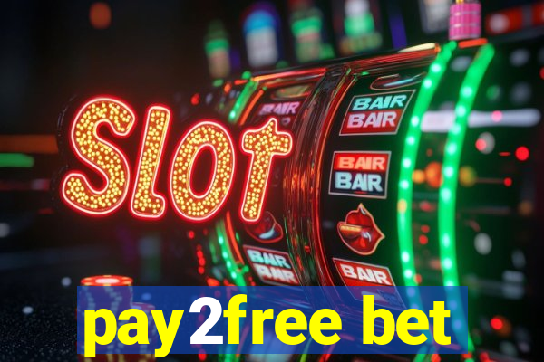 pay2free bet