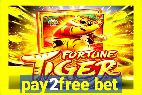 pay2free bet