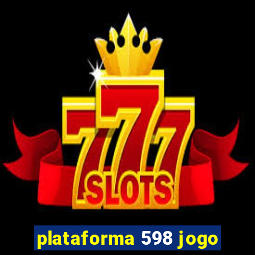 plataforma 598 jogo